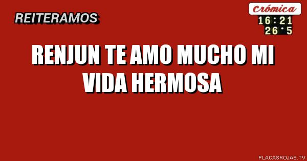 Renjun te amo mucho mi vida hermosa