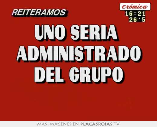 uno sería administrado del grupo