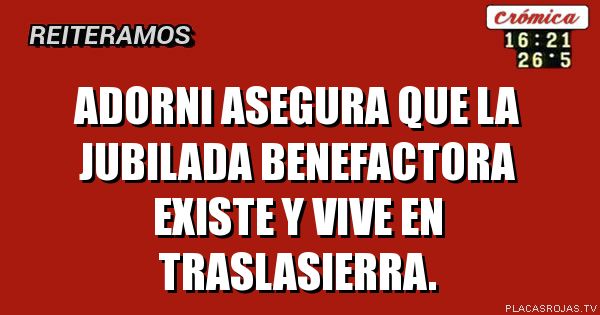 Adorni asegura que la jubilada benefactora existe y vive en traslasierra.