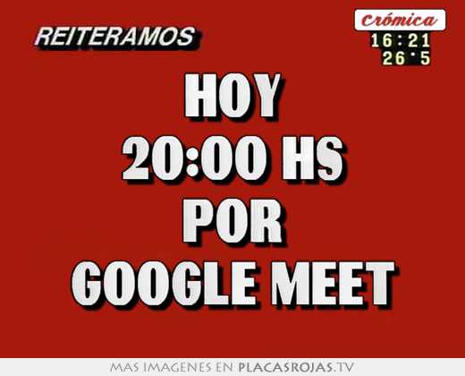 hoy 20:00 hs por google meet
