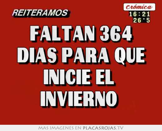 faltan 364 días para que inicie el invierno