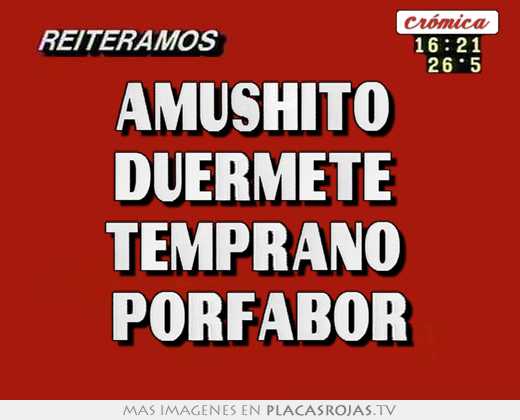 amushito duermete temprano porfabor