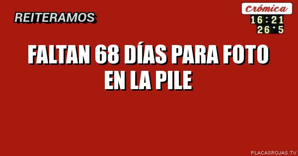 Faltan
68 días
Para foto
en la pile