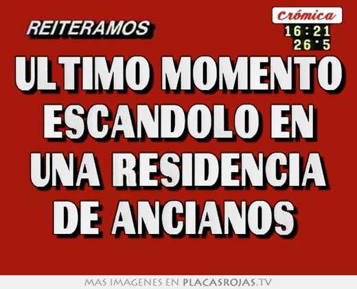 ultimo momento escandolo en una residencia de ancianos