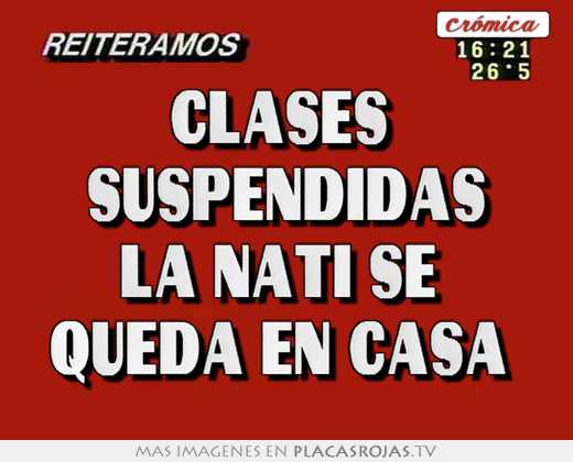 clases suspendidas la nati se queda en casa