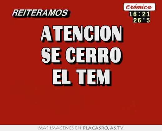 atencion se cerro el tem