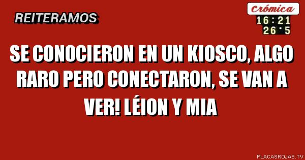Se conocieron en un kiosco, algo raro pero conectaron, se van a ver! Léion y mia