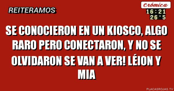Se conocieron en un kiosco, algo raro pero conectaron, y no se olvidaron
se van a ver! Léion y mia