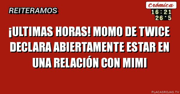 ¡Ultimas horas!
Momo de twice declara abiertamente estar en una relación con mimi