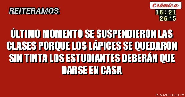 Último momento se suspendieron las clases porque los lápices se quedaron sin tinta los estudiantes Deberán que darse en casa