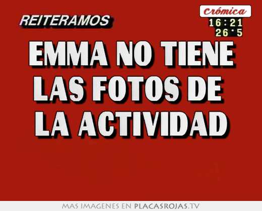 emma no tiene las fotos de la actividad