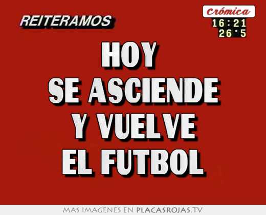 hoy se asciende y vuelve el futbol
