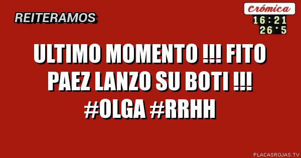 UlTimo momento !!!
Fito paez lanzo su boti !!!
#olga #RRHH