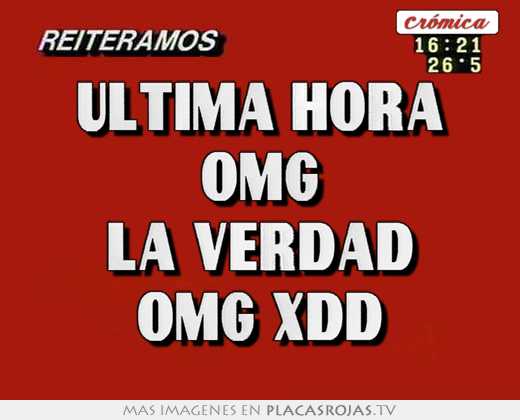 Última hora omg la verdad omg xdd