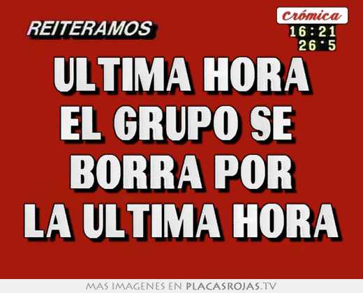 Última hora el grupo se borra por la última hora