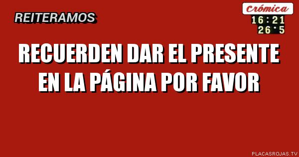 Recuerden dar el presente en la página por favor