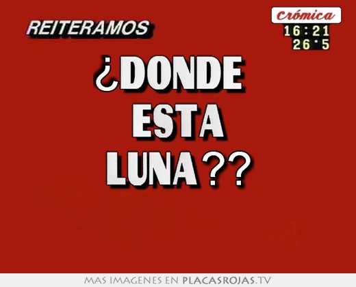 ¿dÓnde estÁ luna??