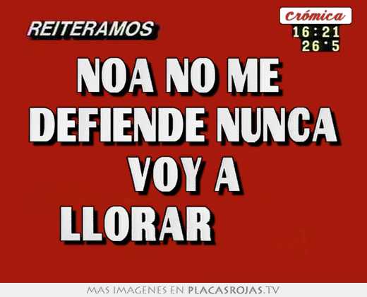 noa no me defiende nunca voy a llorar