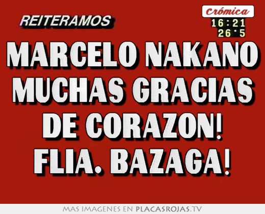 marcelo nakano muchas gracias de corazón! flia. bazaga!