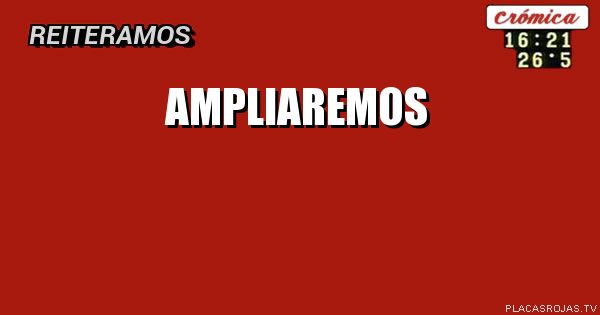 Ampliaremos