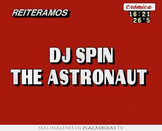 dj spin the astronaut