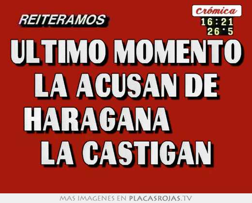 Último momento la acusan de “haragana” la castigan