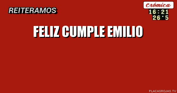 Feliz cumple Emilio