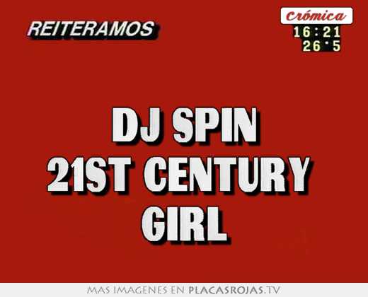 dj spin 21st century girl