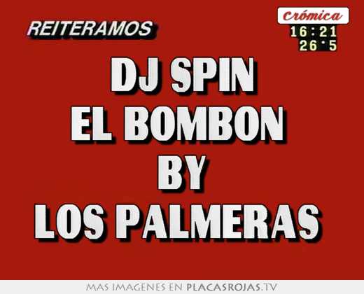dj spin el bombón by los palmeras