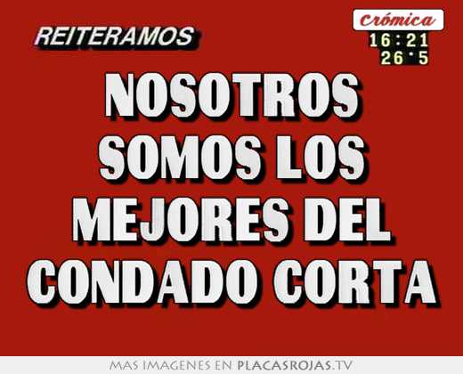 nosotros somos los mejores del condado corta