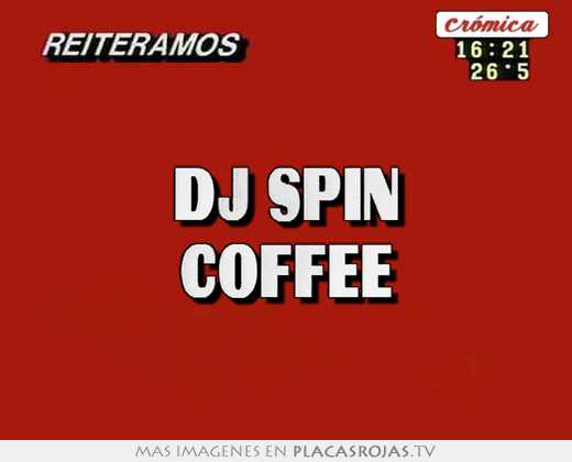 dj spin coffee