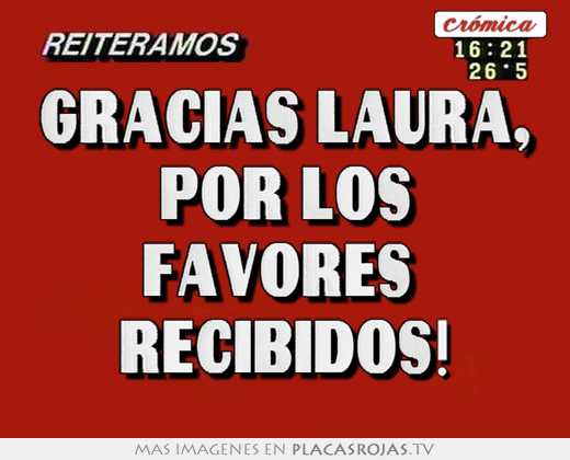 gracias laura, por los favores recibidos!