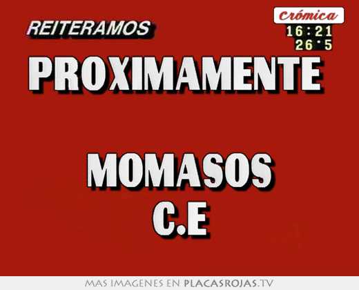 prÓximamente momasos c.e
