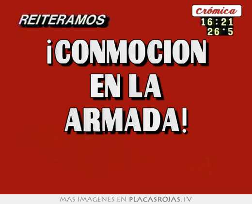 ¡conmociÓn en la armada!