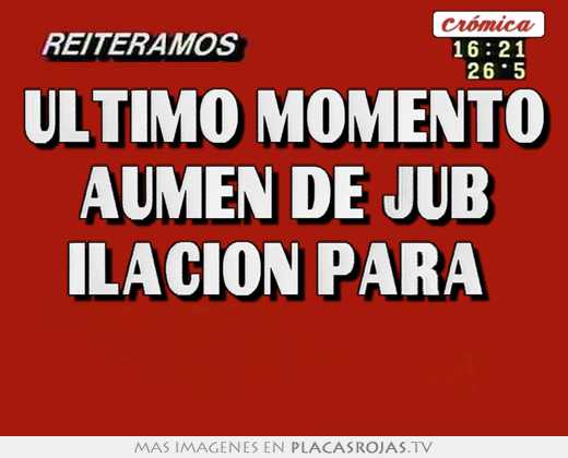 ultimo momento aumen de jub ilacion para