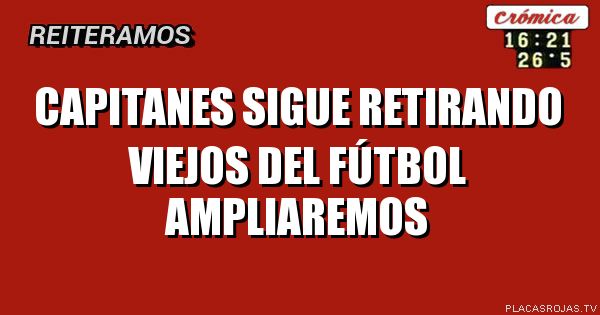 Capitanes sigue retirando viejos del fútbol
Ampliaremos