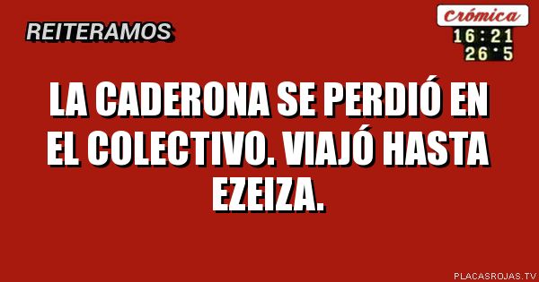 La caderona se perdió en el colectivo. Viajó hasta Ezeiza.