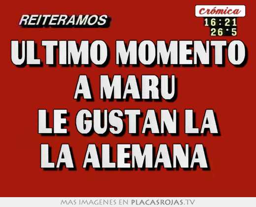 Último momento a maru le gustan la la alemana