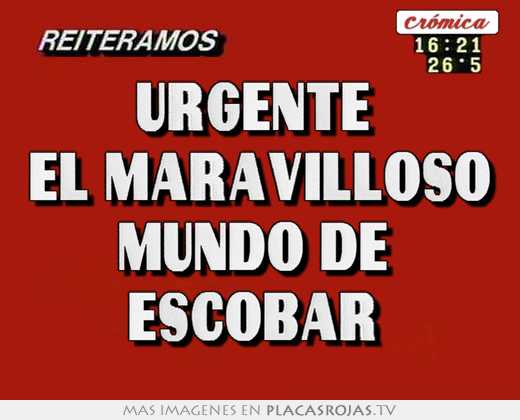 urgente el maravilloso mundo de escobar