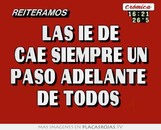 las ie de cae siempre un paso adelante de todos