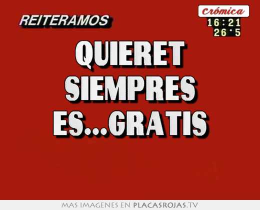 quieret siempres es...gratis