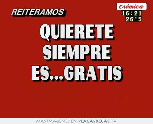 quierete siempre es...gratis