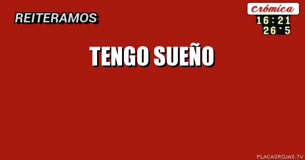 tengo sueño