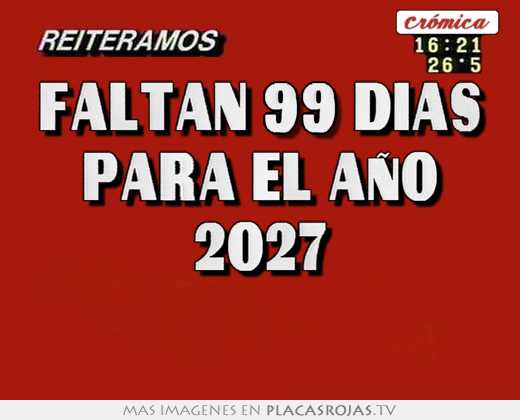 faltan 99 dias para el aÑo 2027