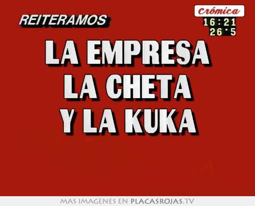 \"la empresa la cheta y la kuka
