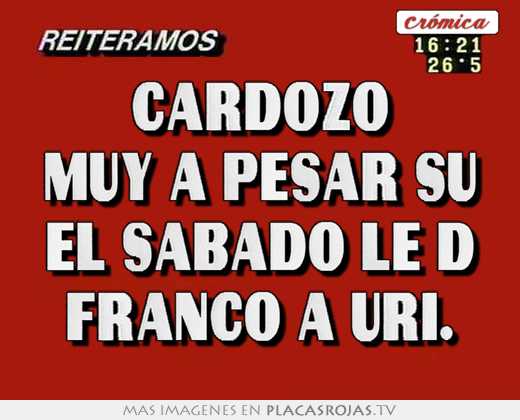 cardozo muy a pesar su el sábado le d franco a uri.