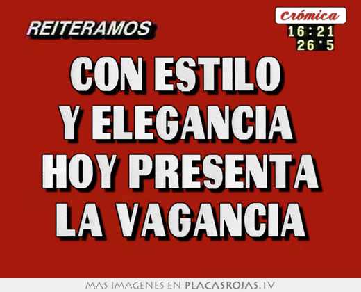 con estilo y elegancia hoy presenta la vagancia
